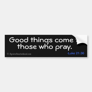 Good things come to those who pray autoaufkleber