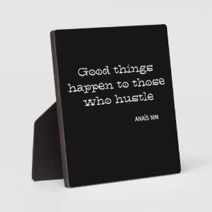 Good things happen to those who hustle fotoplatte