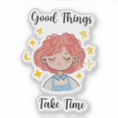 Good Things Take Time Daily Affirmation  Aufkleber (Vorderseite)
