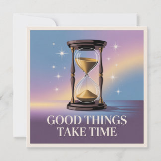 Good Things Take Time Feiertagskarte