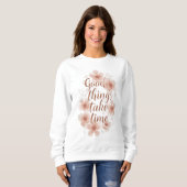 "Good Things Take Time" with Peach Blossoms Sweatshirt (Vorne ganz)