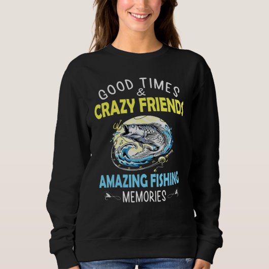 Good Times Crazy Friends Phantastische Fishing-Eri Sweatshirt (Vorderseite)
