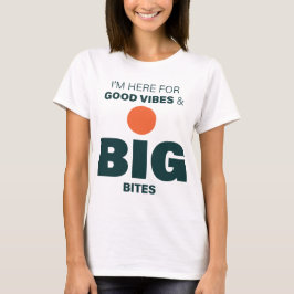 Good Vibes and Big Bites Adults Tshirt