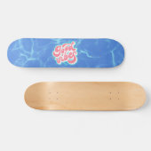 Good Vibes Beach/Pool Skateboard (Horizontal)