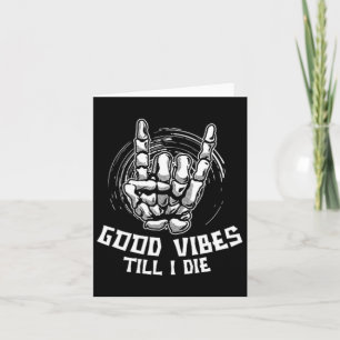 Good Vibes bis ich Die habe - Skeletthand Hallowee Karte