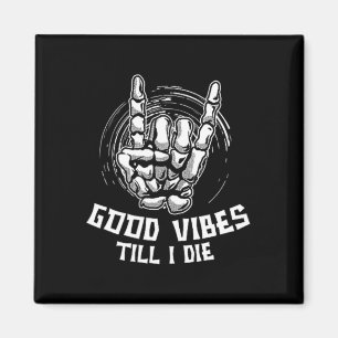 Good Vibes bis ich Die habe - Skeletthand Hallowee Magnet