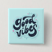 Good Vibes Button (Vorderseite)