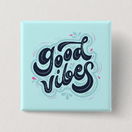 Good Vibes Button