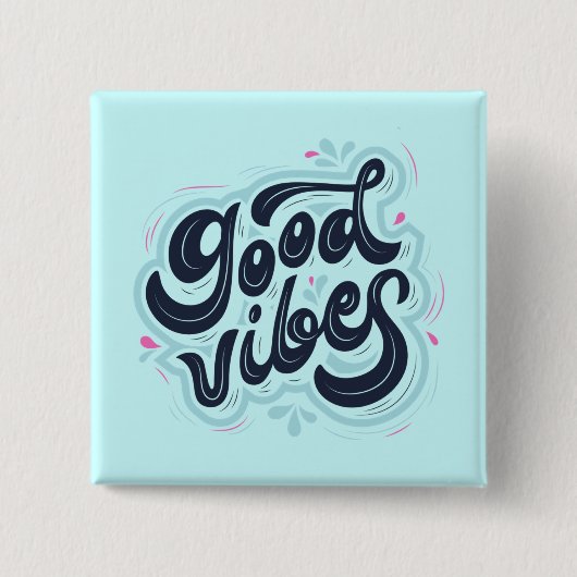 Good Vibes Button (Vorderseite)