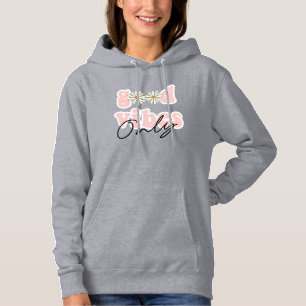 Good Vibes nur 70er Hippie Slogan Hoodie