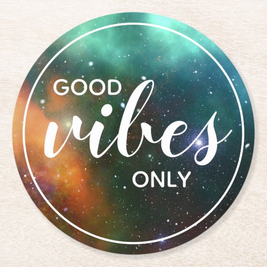 Good Vibes Nur Motivierend Galaxy Cosmos Space Runder Pappuntersetzer (Vorderseite)