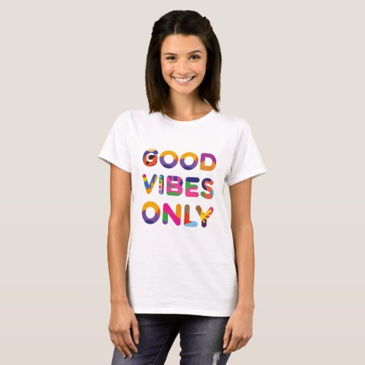 Good Vibes Nur positiver, farbiger Text T-Shirt (Vorne ganz)