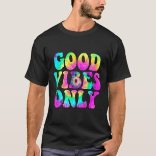 Good Vibes Only Gefärbte Krawatte Colorful Niedlic T-Shirt