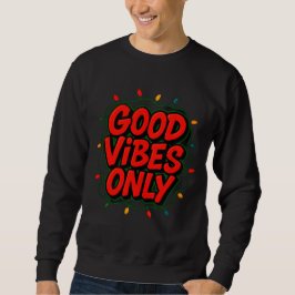 Good Vibes Only Graphic Sweatshirt