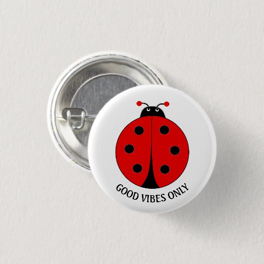 Good Vibes Only Lady Bug on White Button (Vorne & Hinten)