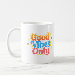 Good Vibes Only Positive Quote Mug Kaffeetasse