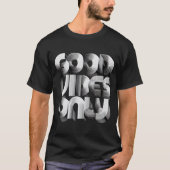 Good Vibes Only – Retro 3D Line Typography T-Shirt (Vorderseite)