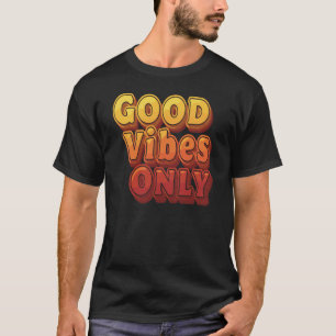 Good Vibes only Retro Typografy T - Shirt - Positi