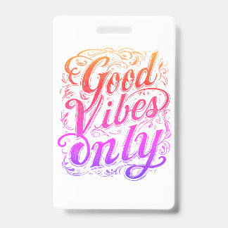 Good Vibes Only Script Badge Ausweis