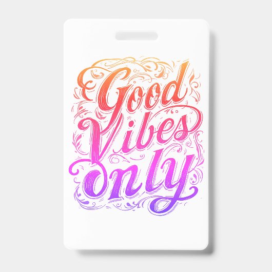 Good Vibes Only Script Badge Ausweis (Front)