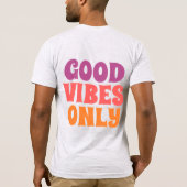 Good vibes only T-Shirt (Rückseite)