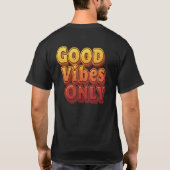 Good Vibes Only T - Shirt (Rückseite)