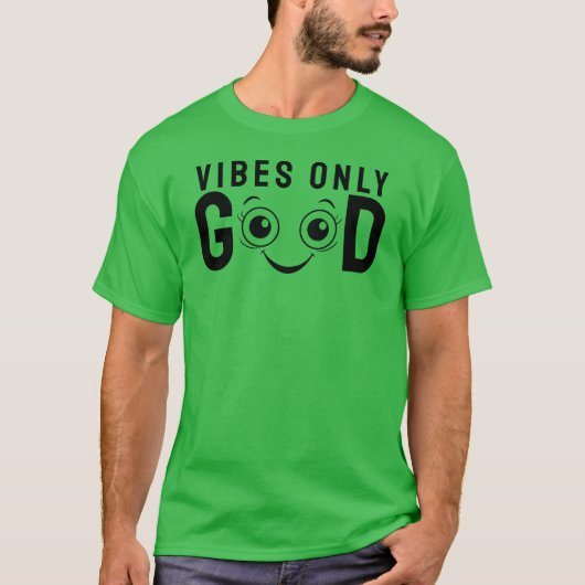Good Vibes Only T-Shirt (Vorderseite)