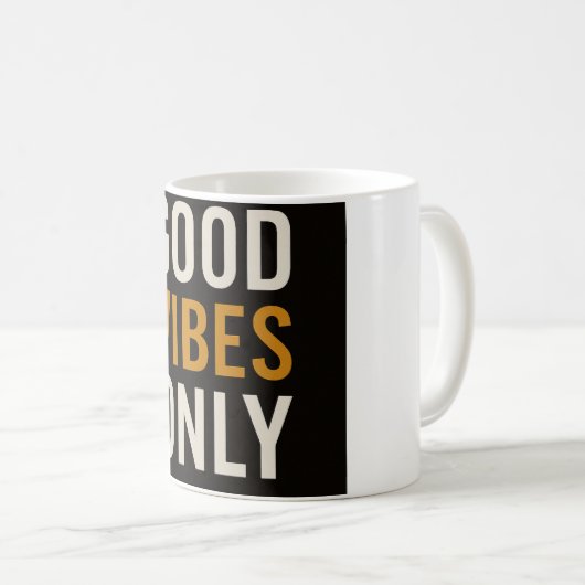 Good Vibes only Tasse - Motivierend Kaffee Cup (VorderseiteRechts)