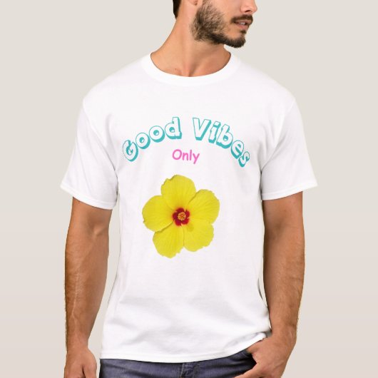 Good Vibes Only Yellow Hibiskus Art T-Shirt (Vorderseite)