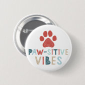 Good Vibes Positive Energie Paw-sitive Vibes Funny Button (Vorne & Hinten)