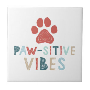 Good Vibes Positive Energie Paw-sitive Vibes Funny Fliese