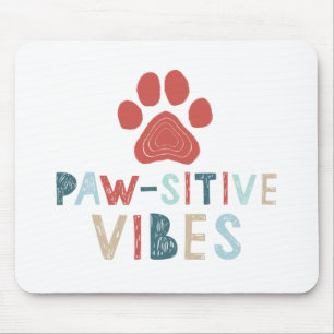 Good Vibes Positive Energie Paw-sitive Vibes Funny Mousepad