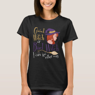 Good Witch Bad Witch Can Go Either Way Halloween f T-Shirt