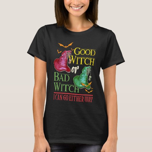 Good Witch Bad Witch I Can Go Either Way Halloween T-Shirt (Vorderseite)