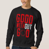 Good Without God Anti Religion Agnostic Blackcraft Sweatshirt (Vorderseite)