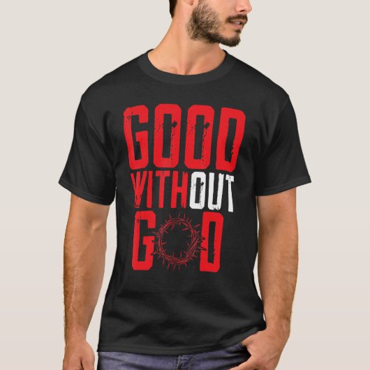Good Without God Anti Religion Agnostic Blackcraft T-Shirt (Vorderseite)