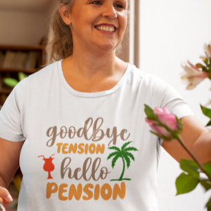 Goodby Tension Hallo Pensionierung T-Shirt