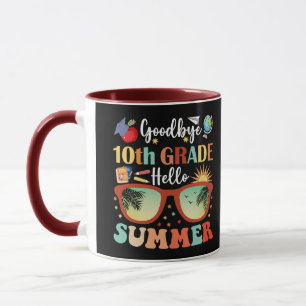 Goodbye 10th Grade Hallo Sommer Tasse