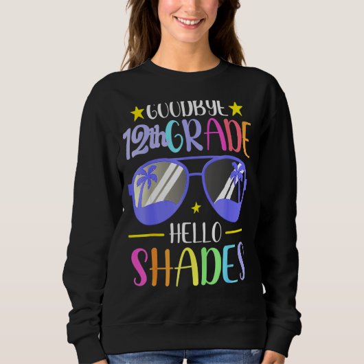 Goodbye 12. Grade Hello Shades Vacation Hello Sum Sweatshirt (Vorderseite)