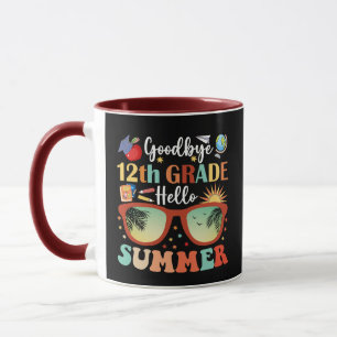 Goodbye 12 th Grade Hello Summer Tasse