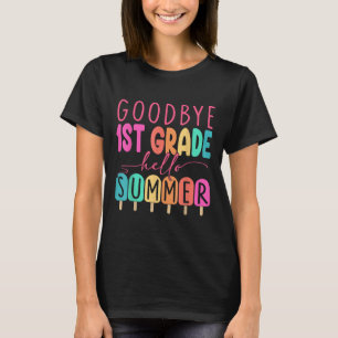 Goodbye 1. Klasse Hallo Sommer Erste Klasse Grade T-Shirt