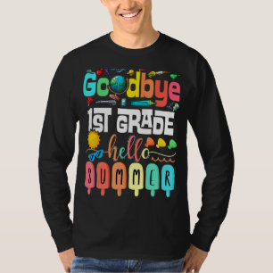 Goodbye 1. Klasse Hallo Sommer Erste Klasse Grade T-Shirt