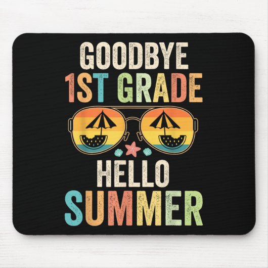 Goodbye 1. Klasse Hallo Sommer erste Klasse Letzte Mousepad (Vorne)