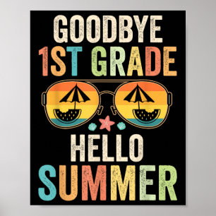 Goodbye 1. Klasse Hallo Sommer erste Klasse Letzte Poster