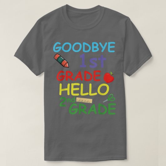 Goodbye 1st Grade Hello 2nd Grade Funny T-Shirt (Design vorne)