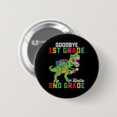 Goodbye 1st Grade Hello 2nd Grade T Rex Dinosaur Button (Vorne & Hinten)
