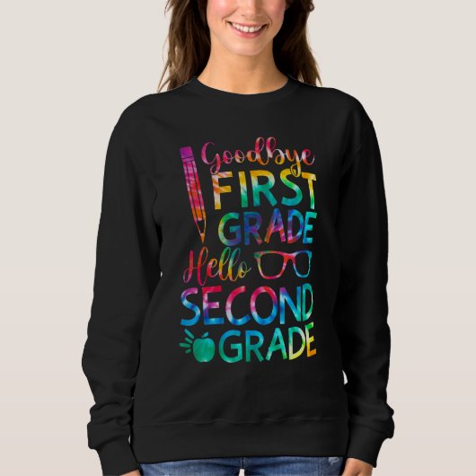 Goodbye 1st Grade Hello Second Grade Graduatio Sweatshirt (Vorderseite)