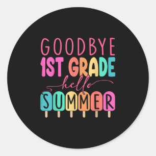 Goodbye 1st Grade Hello Summer 2025 First Grade Gr Runder Aufkleber