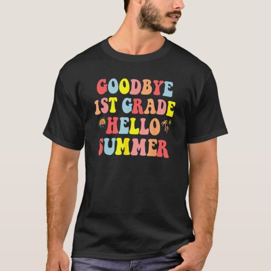 Goodbye 1st Grade Hello Summer Last Day Of School  T-Shirt (Vorderseite)