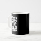 Goodbye 1st Grade Hello Summer Shirt First Grade G Kaffeetasse (Vorderseite Links)